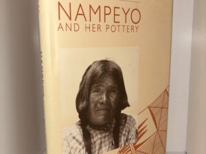 Nampeyo and Her Pottery – Barbara Kramer with maps and drawings by James Kramer – 1996