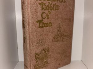 Treasured Tidbits Of Time: An Informal History of Mormon Conquest and Settlement of the Bear Lake Valley – J. Patrick Wilde – 1977