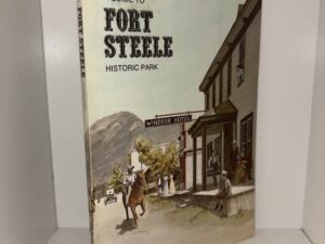 A Guide to Fort Steel Historic Park – 1978