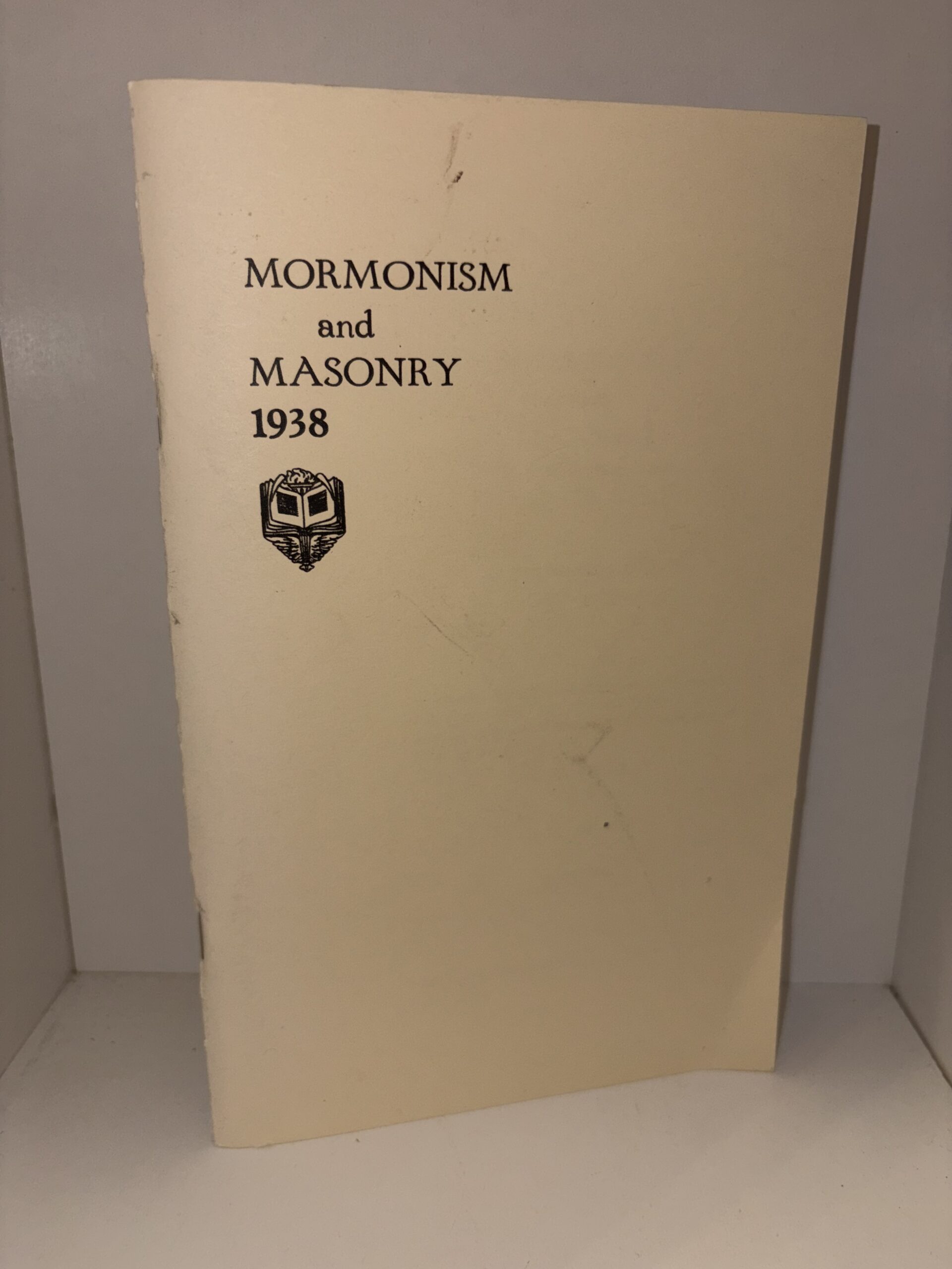 Mormonism and Masonry: A Utah Point of View – By S. H. Goodwin, P. G. M. – 1938 Edition