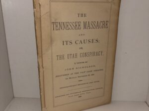 The Tennessee Massacre and Its Causes; Or, The Utah Conspiracy – A Lecture by John Nicholson – 1884