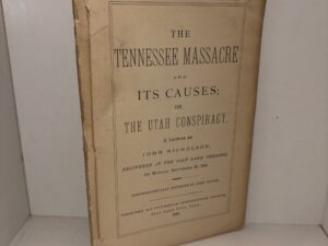 The Tennessee Massacre and Its Causes; Or, The Utah Conspiracy – A Lecture by John Nicholson – 1884