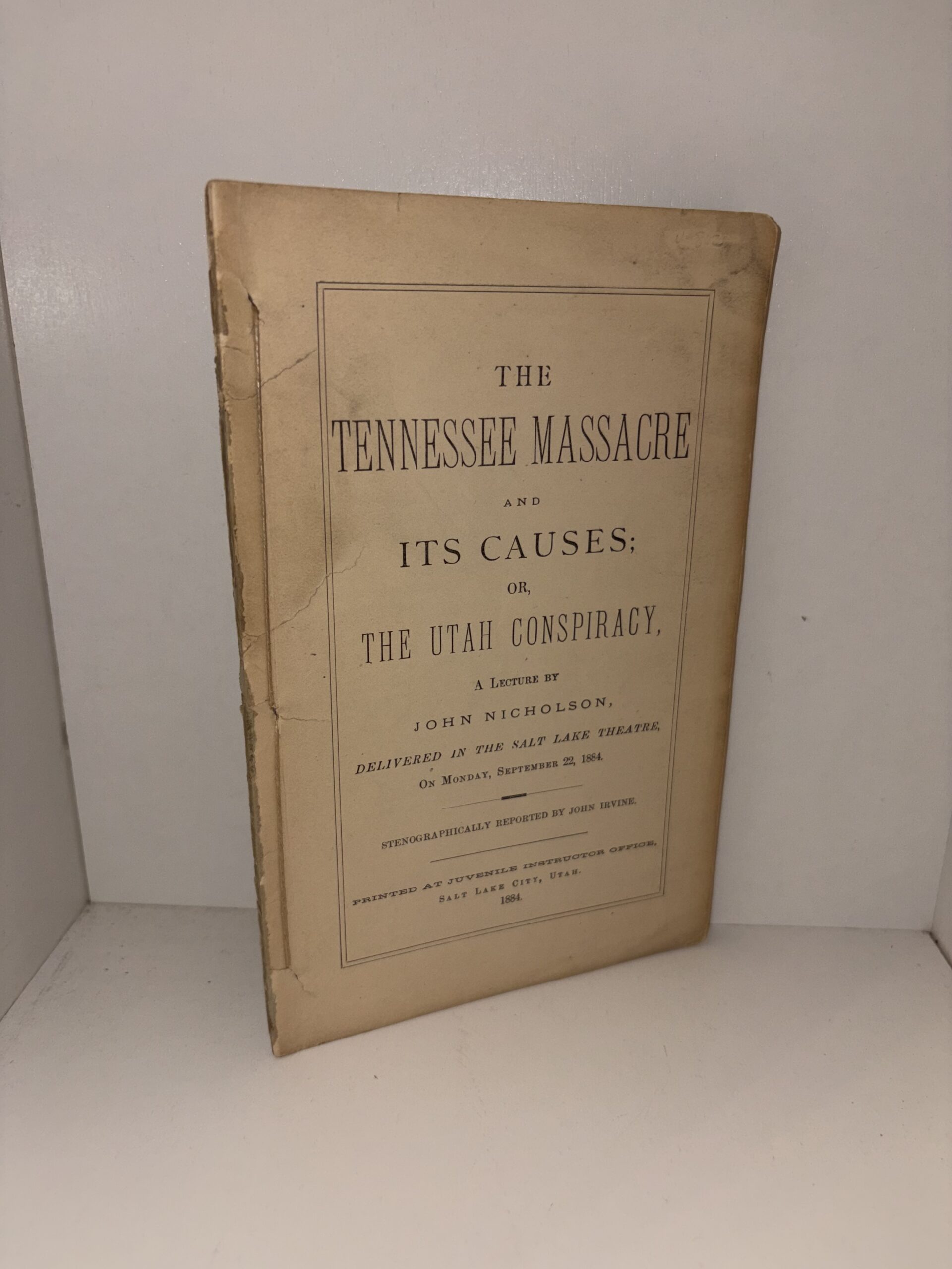 The Tennessee Massacre and Its Causes; Or, The Utah Conspiracy – A Lecture by John Nicholson – 1884