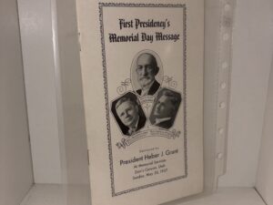 First Presidency’s Memorial Day Message – Delivered by President heber J. Grant – 1937