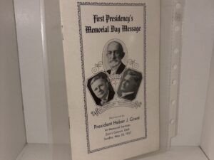 First Presidency’s Memorial Day Message – Delivered by President heber J. Grant – 1937