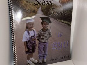 High School Roads to BYU – by Ken and Teri Ebert – 2000