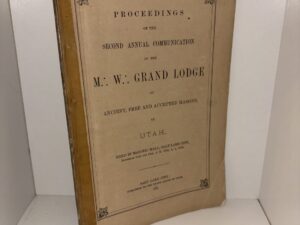 Proceedings of the Most Worshipful Grand Lodge of Ancient Free and Accepted Mason of Utah – Second Annual Communication – 1873