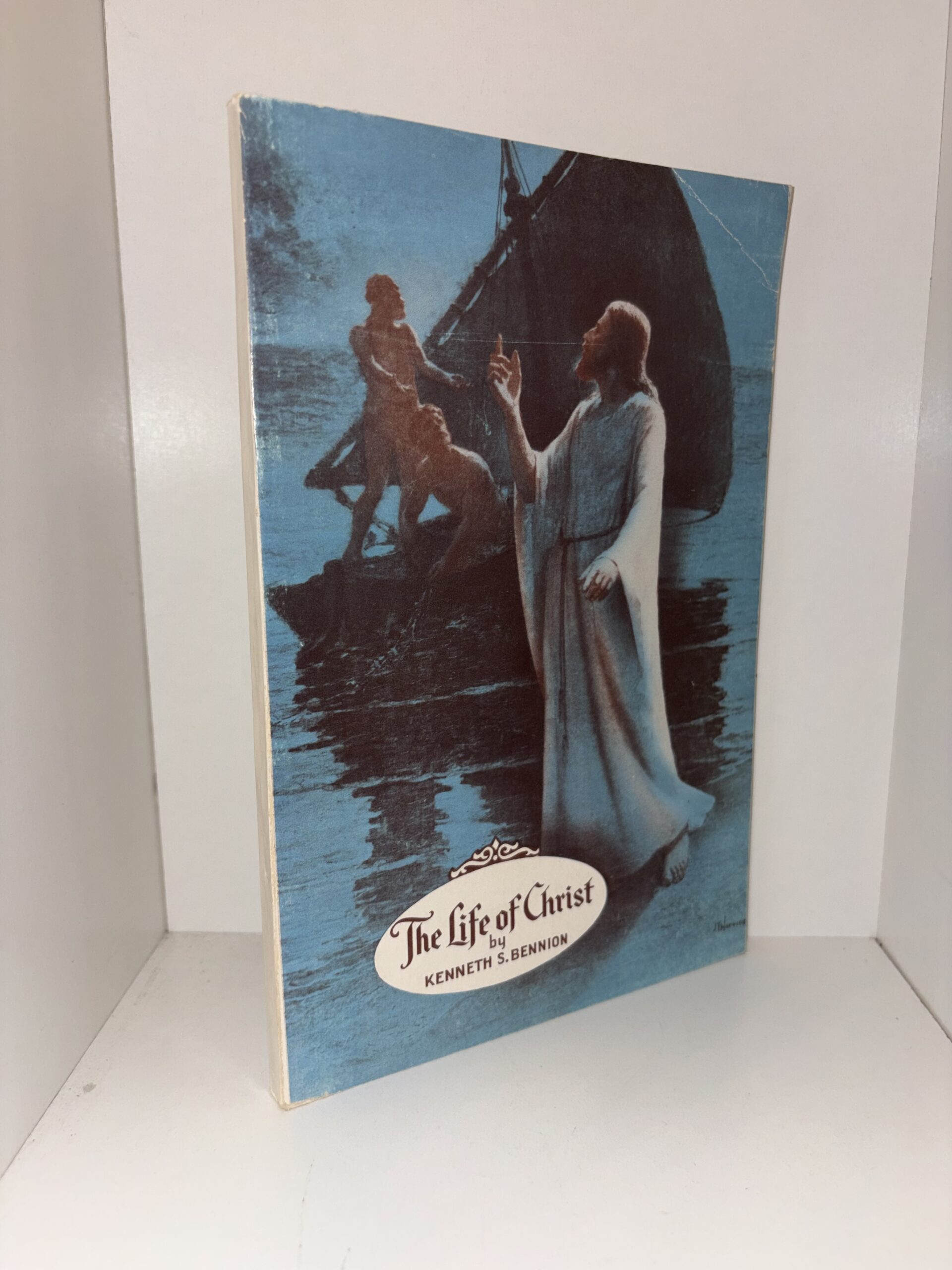 The Life of Christ – by Kenneth S. Bennion – Reprinted 1953