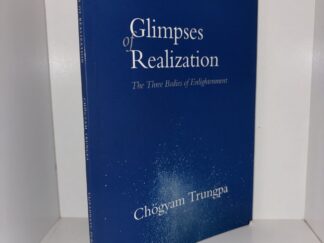 Glimpses of Realization: The Three Bodies of Enlightenment – Chogyam Trungpa – 2003