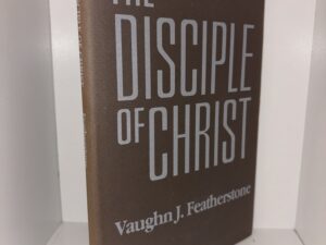 The Disciple of Christ – Vaughn J. Featherstone – 1984