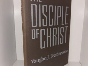 The Disciple of Christ – Vaughn J. Featherstone – 1984