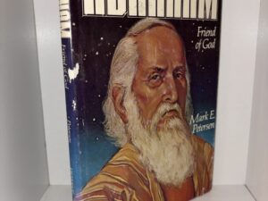 Abraham: Friend of God – Mark E. Petersen – 1979
