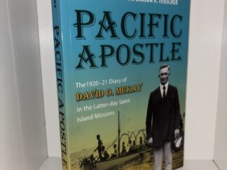 Pacific Apostle: The 1920-21 Diary of David O. McKay in the Latter-day Saint Island Missions – 2020