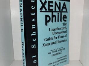 Xenaphile: The Unauthorized, Uncensored Guide for Fans of Xena and Hercules – Hal Schuster – 1998