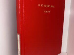 In My Father’s House Volume One – Compiled and Written By Lillian Carter McKnight – 1981