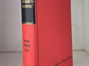 LDS SPECIAL OF THE DAY FOR FEB 3, 2026 — Take Heed To Yourselves! Gospel Discourses of Joseph Fielding Smith — Hardbound