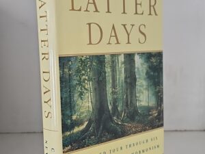 2000 — Latter Days: A Guided Tour Through Six Billion Years of Mormonism — Coke Newell