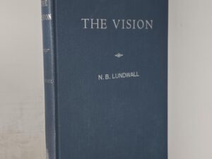 The Vision: Eternity Sketched in A Vision From God — N.B. Lundwall — Hardcover