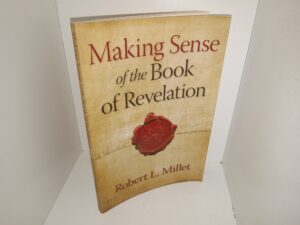 Making Sense of the Book of revelation (2011) ~ by Robert L. Millet