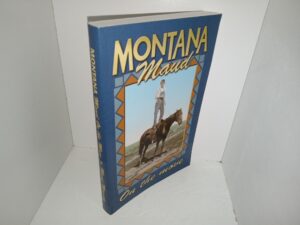 Montana Maud On the Move: A Memoir (1998) ~ by Maud Morrison