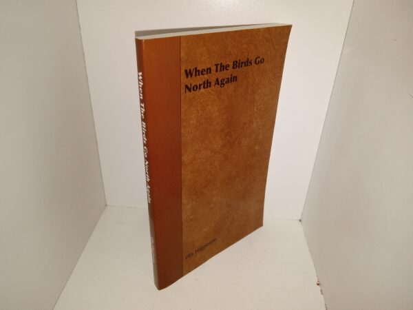 When The Birds Go North Again (Unknown Publishing Date) ~ by Elia Higginson