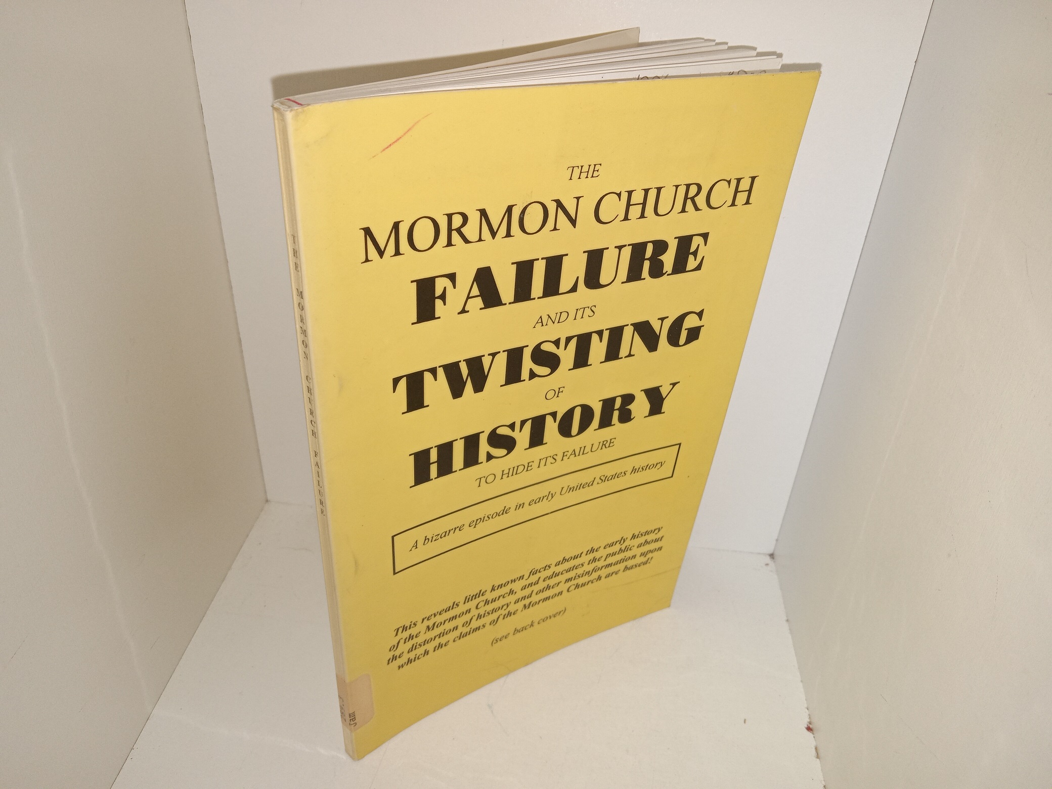 The Mormon Church Failure and Its Twisting of History to Hide Its Failure: A Bizarre Episode in Early United States History (Ex-library) (1996) ~ by Edmund James
