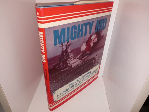 Mighty Mo: The U.S.S. Missouri: A Biography of the Last Battleship (1969) ~ by Gordon Newell, and Vice Admiral Allan E. Smith, USN (Ret.)