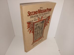 The Second William Penn Treating with Indians on the Santa Fe Trail 1860-66 (1913) ~ A True Story by William H. Ryus