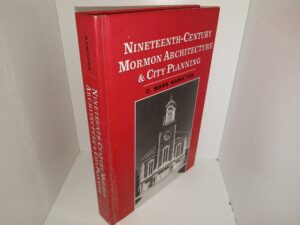 Nineteenth-Century Mormon Architecture & City Planning (1995) ~ by C. Mark Hamilton