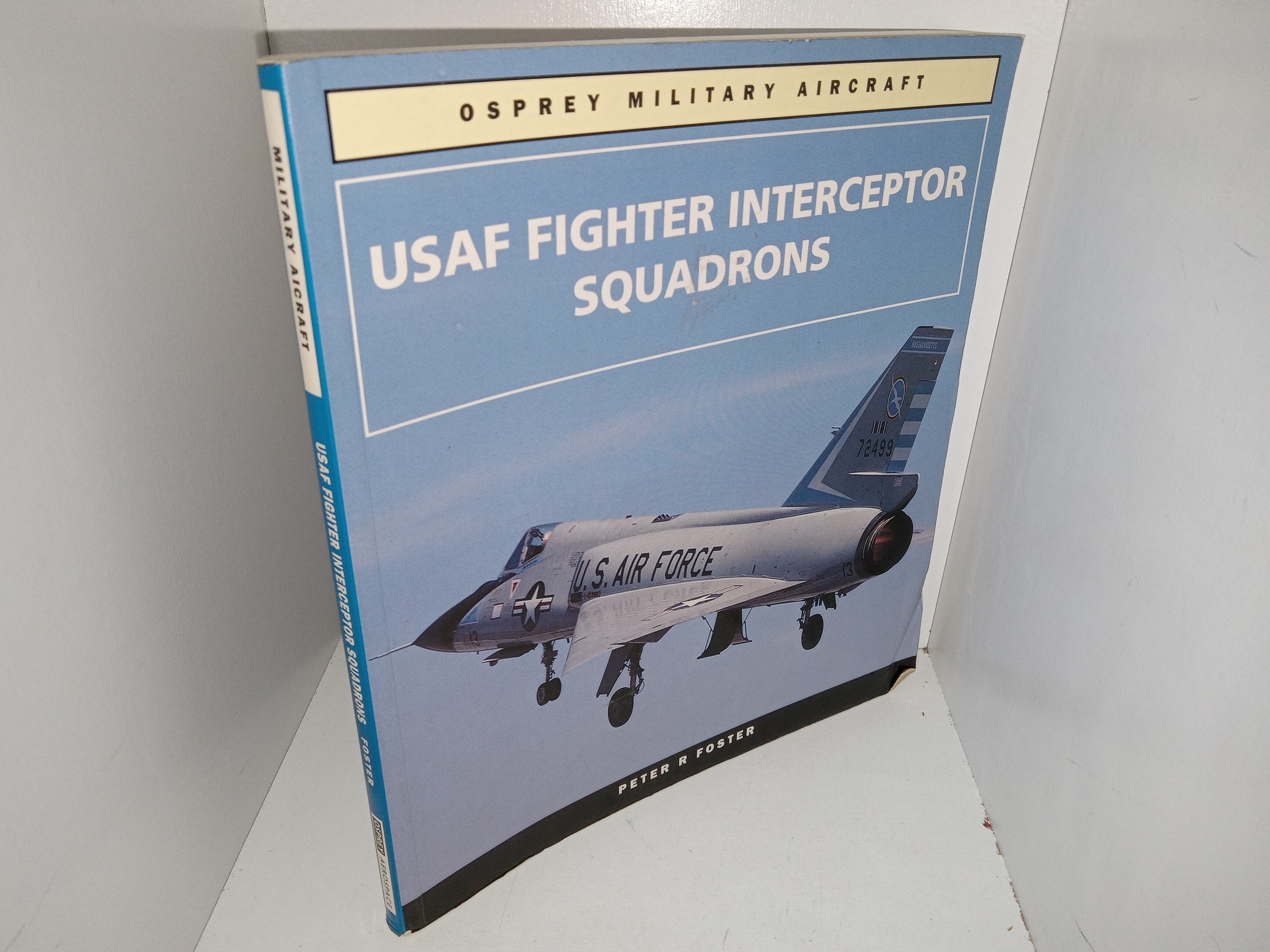 Osprey Military Aircraft: USAF Fighter Interceptor Squadrons (1994) ~ by Peter R. Foster