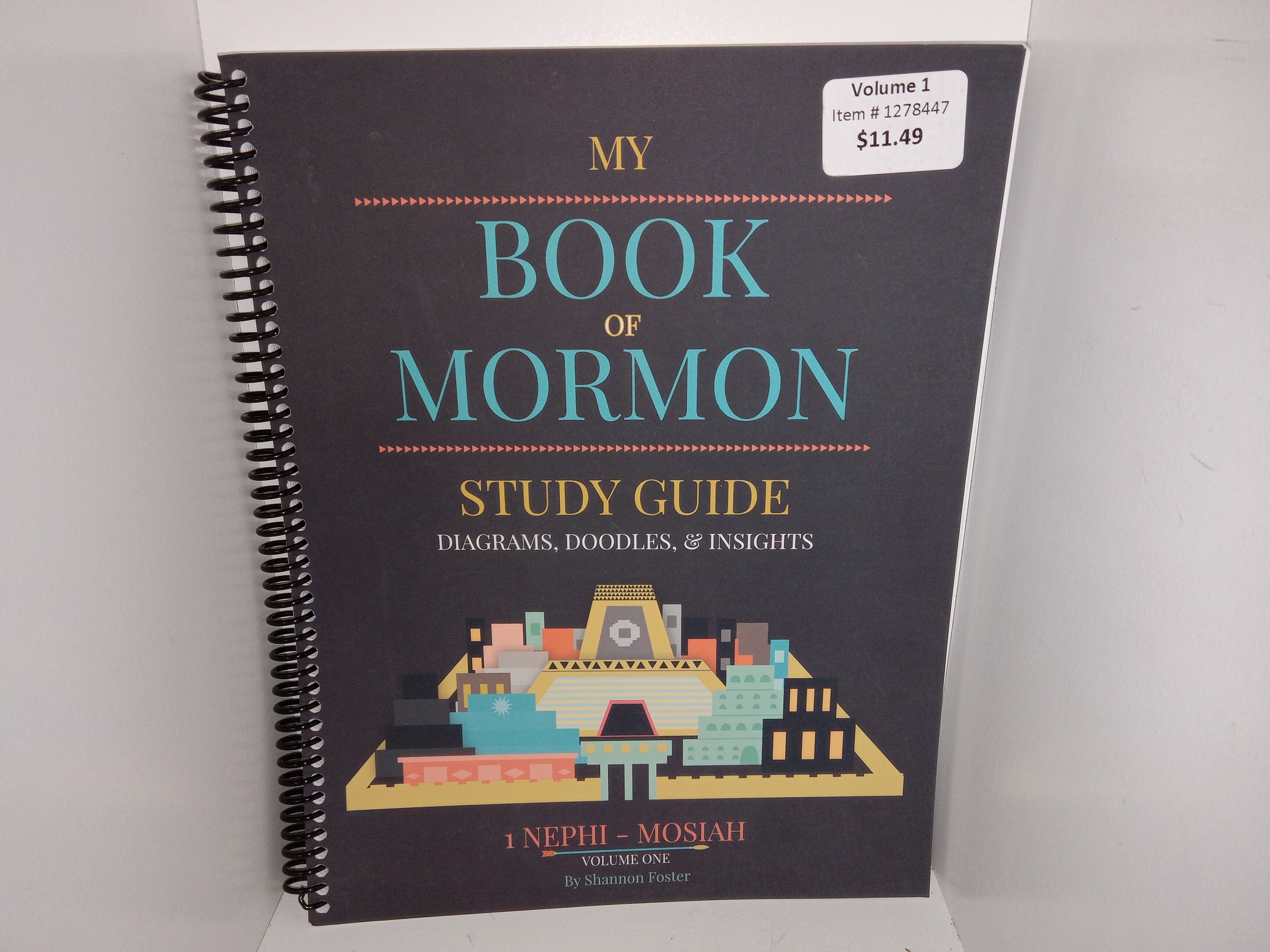 My Book of Mormon Study Guide: Diagrams, Doodles, & Insights: Vol. 1, 1 Nephi-Mosiah (Unknown Publishing Date) ~ by Shannon Foster