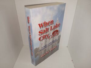 When Salt Lake City Calls: Is there a Conflict Between Mormonism and the Public Trust (2007) ~ by Rocky Hulse