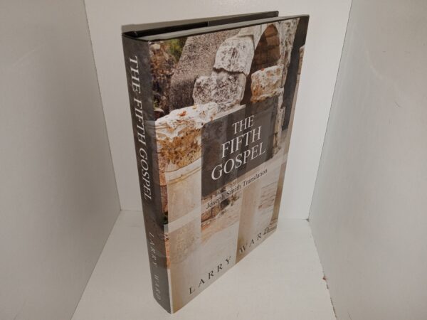 The Fifth Gospel: Joseph Smith Translation (2013) ~ by Larry Ward