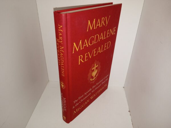 Mary Magdalene Revealed: The First Apostle, Her Feminist Gospel & the Christianity We Haven’t Tried Yet (2019) ~ by Meggan Watterson