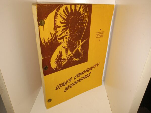 Utah's Community Beginnings (1949) ~ Unknown Author