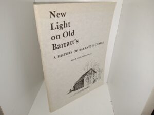 New Light on Old Barratt’s: A History of Barratt’s Chapel (1986) ~ by Allen B. Clark, and Jane Herson