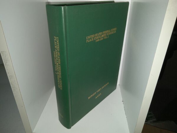 United States Federal Census Place Enrollment Schedules 1840-1850 Vol. 2 (1991) ~ by Ronald Vern Jackson; Introduction by Kimber G. Johnson