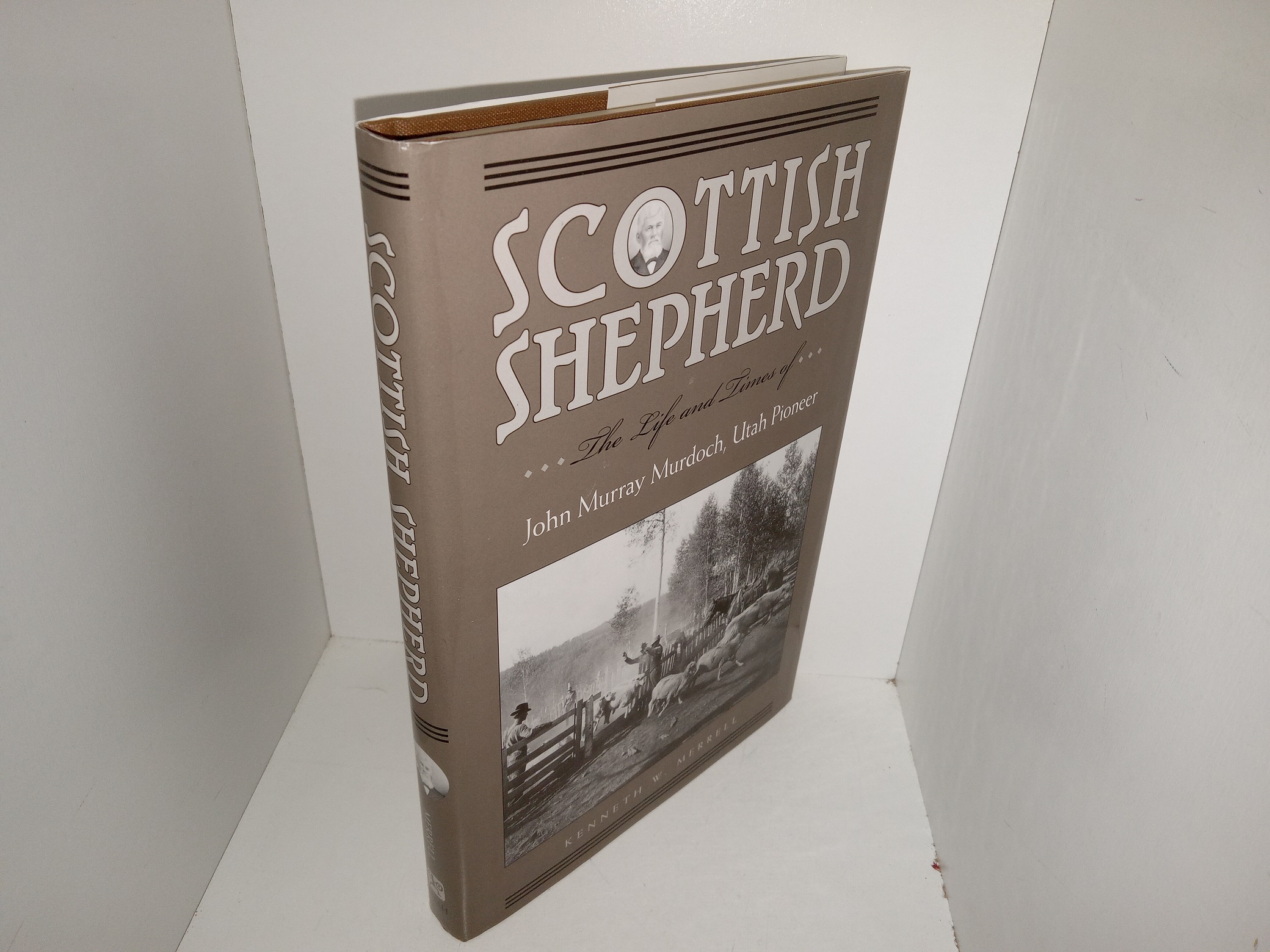 Scottish Shepherd: The Life and Lines of John Murray Murdoch, Utah Pioneer (2006) ~ by Kenneth W. Merrell