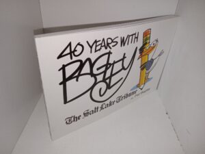40 Years with Bagley: The Salt Lake Tribune (Signed) (Unknown Publishing Date) ~ by Pat Bagley