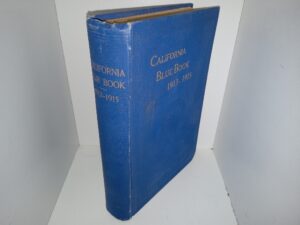 California Blue Book or State Roster 1913-1915 (1915) ~ Compiled by Frank C. Jordan