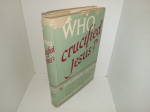 Who Crucified Jesus? (1947) ~ by Solomon Zeitlin