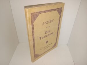 A Study of the Old Testament (Unknown Publishing Date) ~ Unknown Author