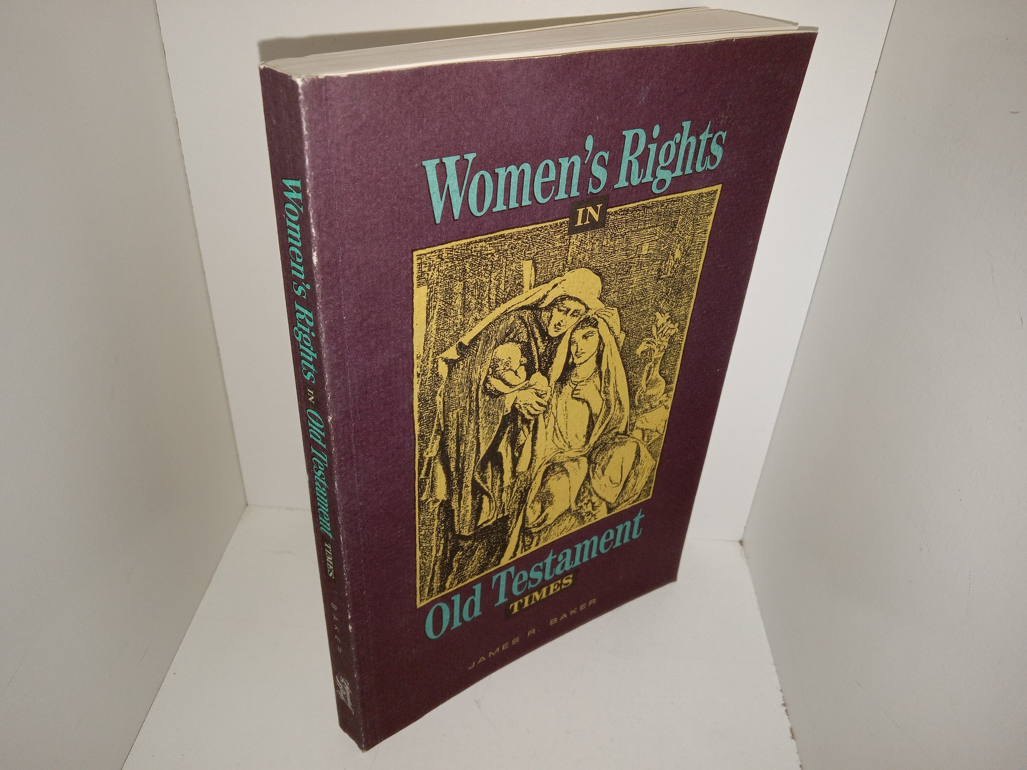 Women’s Rights in Old Testament Times (Signed & Inscribed by the Author) (1992) ~ by James R. Baker