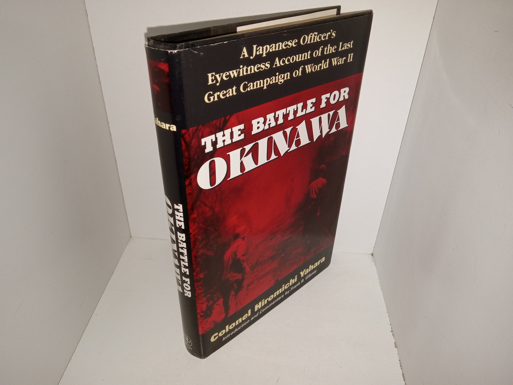 The Battle of Okinawa: A Japanese Officer’s Eyewitness Account of the Last Great Campaign of World War II (1995) ~ by Colonel Hiromichi Yahara, Introduction and Commentary by Frank B. Gibney