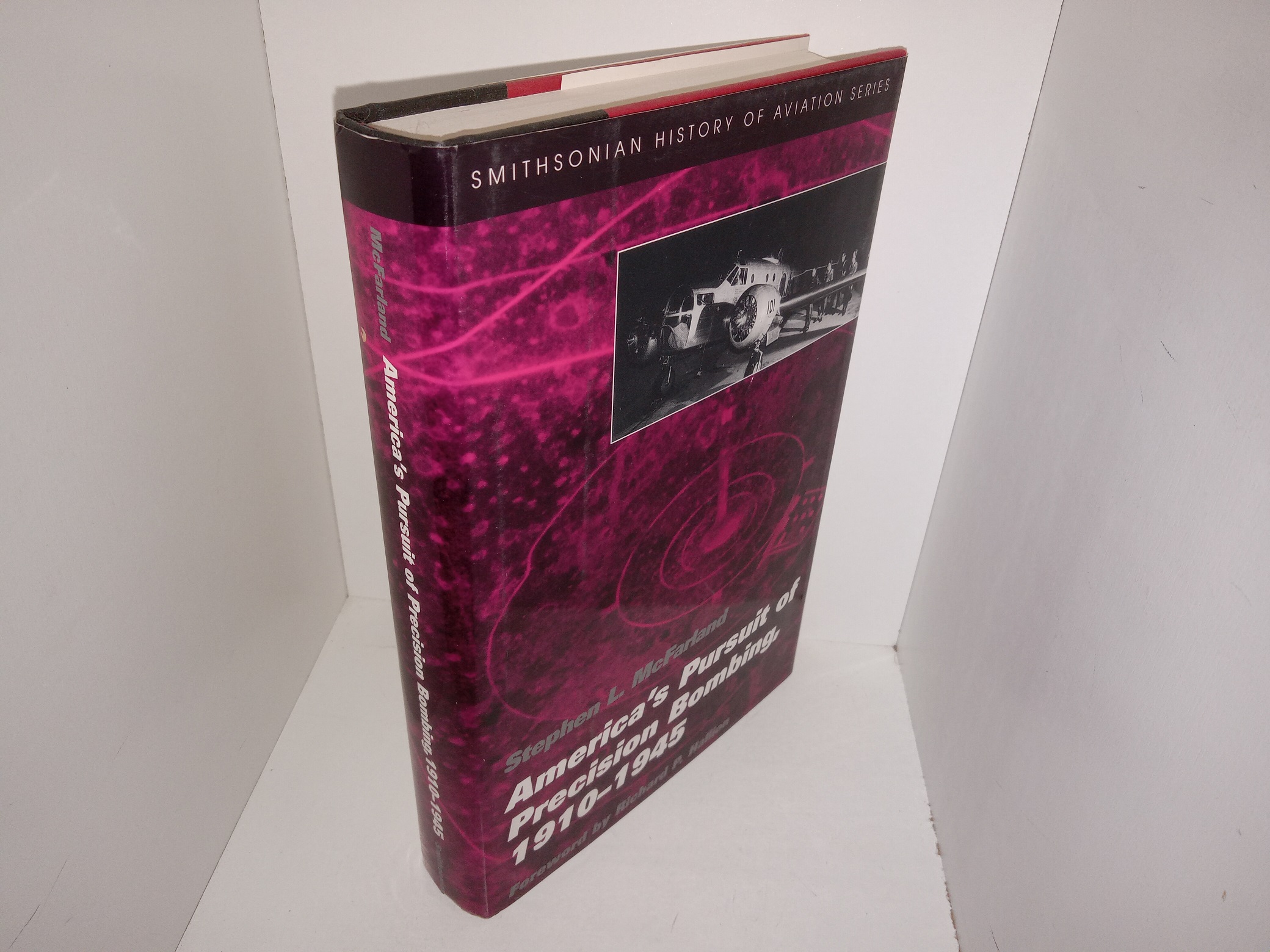 America’s Pursuit of Precision Bombing, 1910-1945 (1995) ~ by Stephen L. McFarland, Foreword by Richard P. Hallion