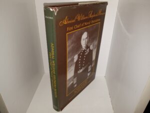Admiral William Shepherd Benson: First Chief of Naval Operations (1987) ~ by Mary Klachko, with David F. Trask, Foreword by Admiral Arleigh A. Burke