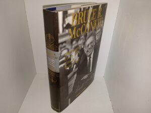 Bruce R. McConkie: Highlights From His Life & Teachings (2000) ~ by Dennis B. Horne