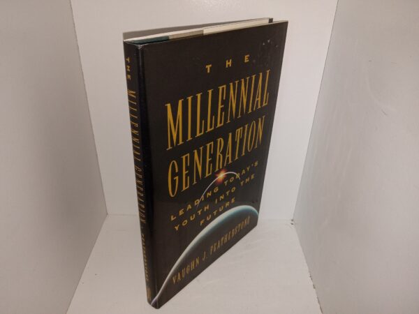 The Millennial Generation: Leading Today’s Youth Into the Future (1999) ~ by Vaughn J. Featherstone