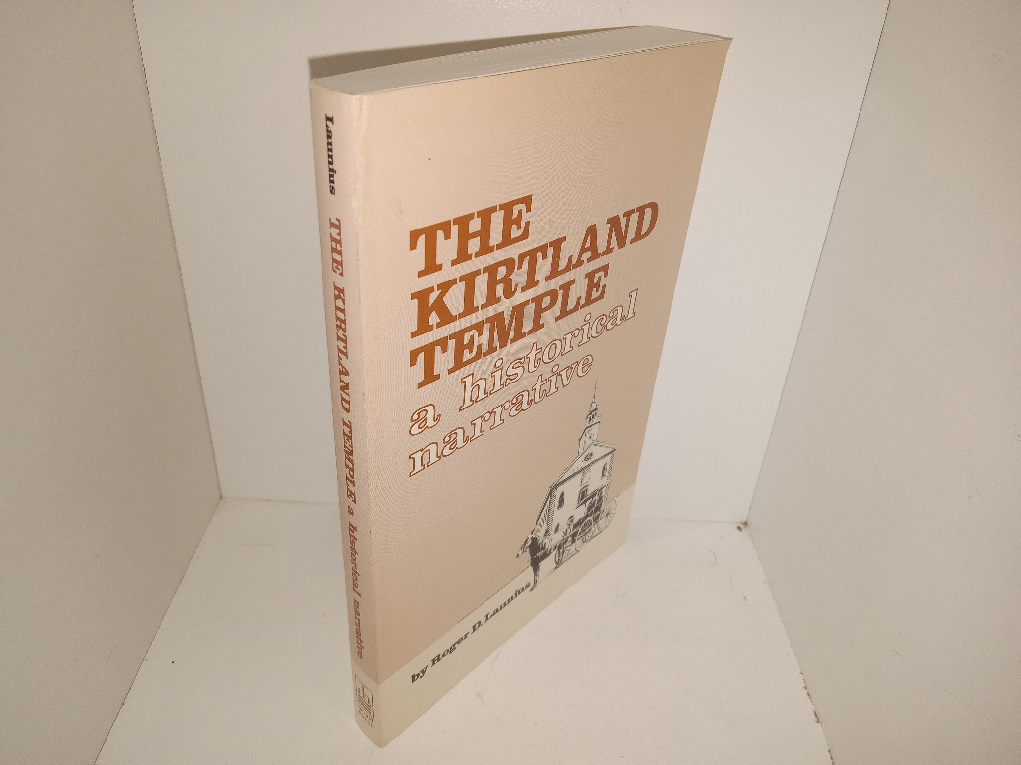 The Kirtland Temple: A Historical Narrative (1986) ~ by Roger D. Launius