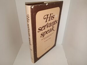 His Servants Speak (1975) ~ by R. Clayton Brough